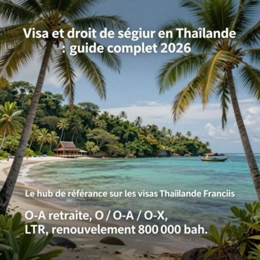 Visa et droit de séjour en Thaïlande : guide complet 2026
